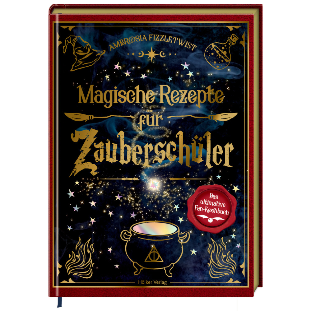 Magische Rezepte für Zauberschüler | Das ultimative Fan-Kochbuch | Kochbuch