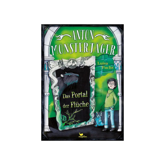 Anton Monsterjäger - Das Portal der Flüche Magellan Verlag