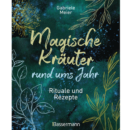 Magische Kräuter rund ums Jahr | Bassermann | Naturhandbuch