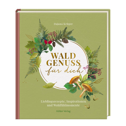 Waldgenuss für dich | Hölker Verlag | Kochbuch