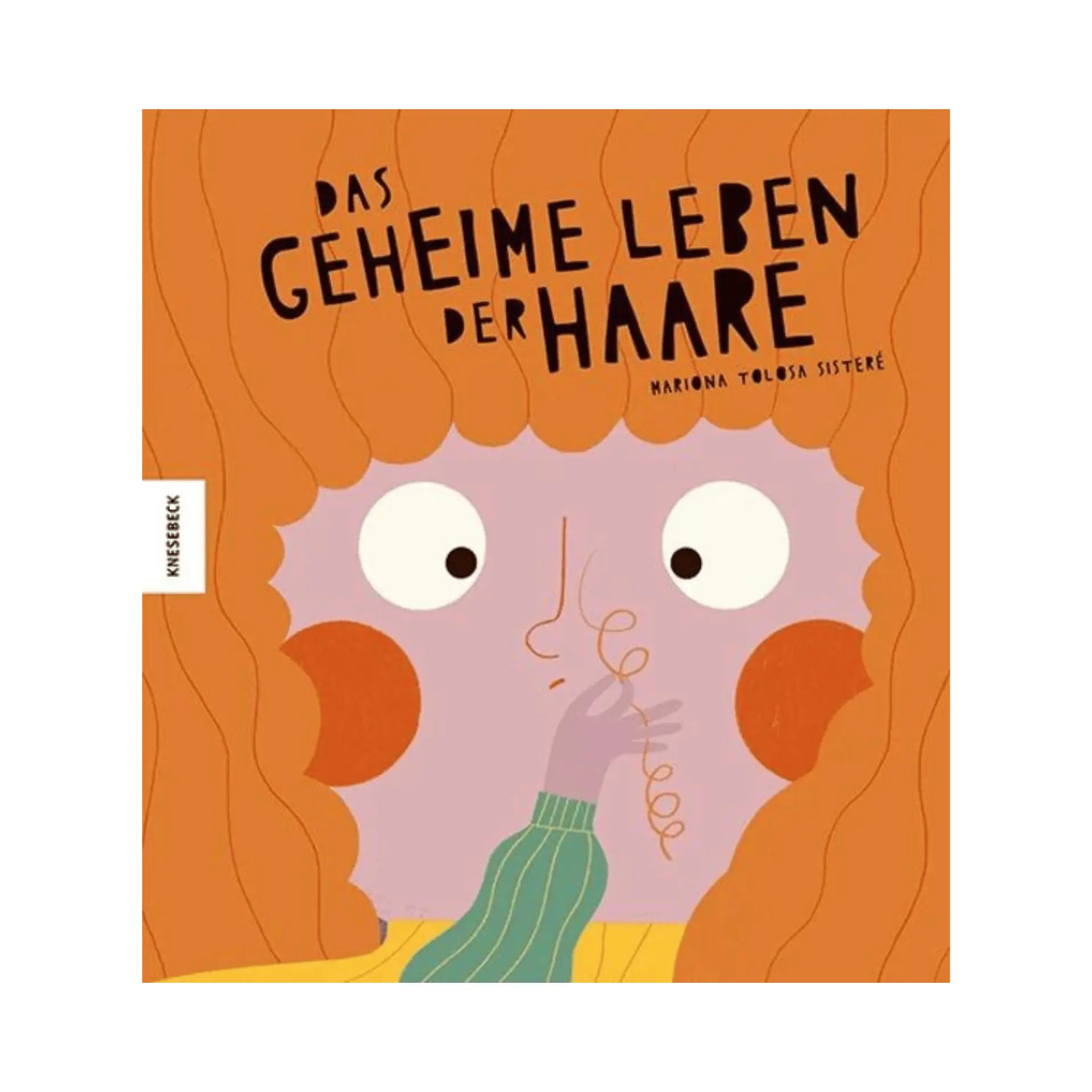 Das geheime Leben der Haare Knesebeck Verlag