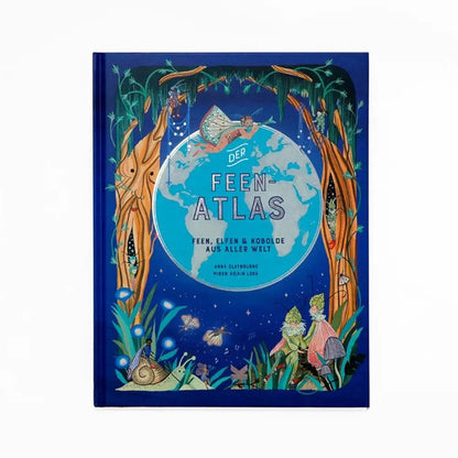 Der Feen-Atlas - Feen, Elfen & Kobolde aus aller Welt Laurence King Verlag