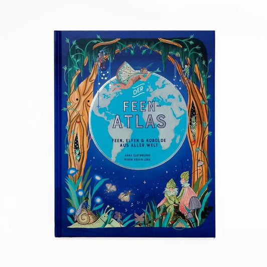 Der Feen-Atlas - Feen, Elfen & Kobolde aus aller Welt Laurence King Verlag