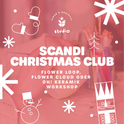 Scandi Christmas Club | Loop, Flower Cloud oder OH! Keramik Workshop in Leipzig