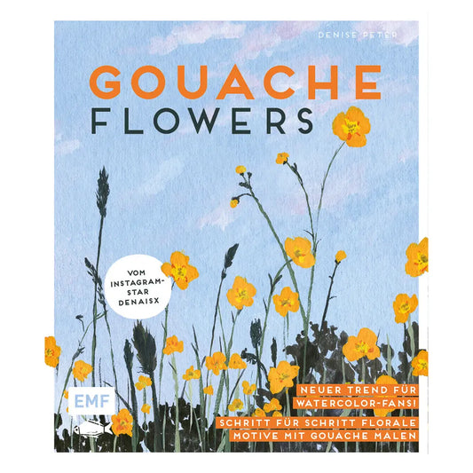 Gouache Flowers - Vom Instagram-Star denaisx EMF Verlag