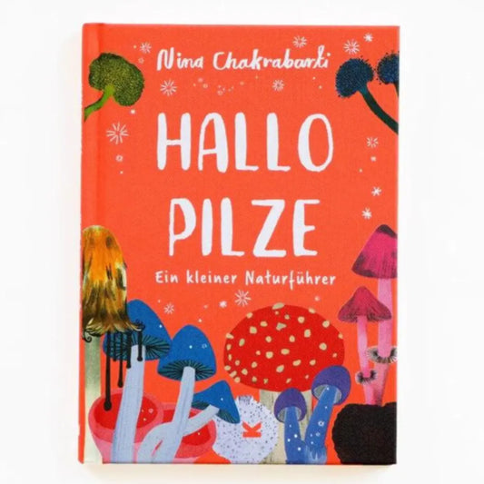 Hallo Pilze - Ein kleiner Naturführer Laurence King Verlag