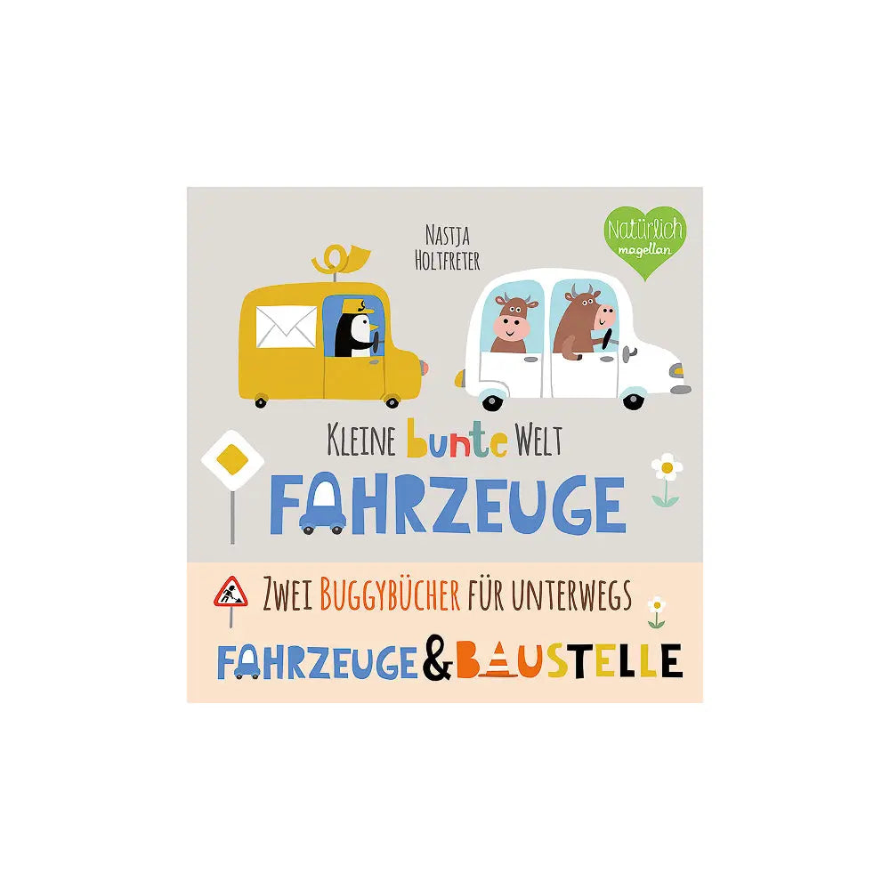 Kleine bunte Welt - Fahrzeuge & Baustelle Magellan Verlag