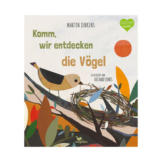 Komm, wir entdecken die Vögel Magellan Verlag