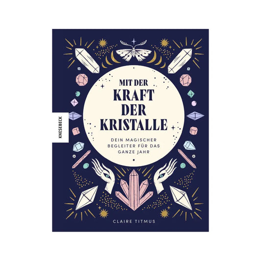 Mit der Kraft der Kristalle - Dein magischer Begleiter für das ganze Jahr - Feder&Konfetti