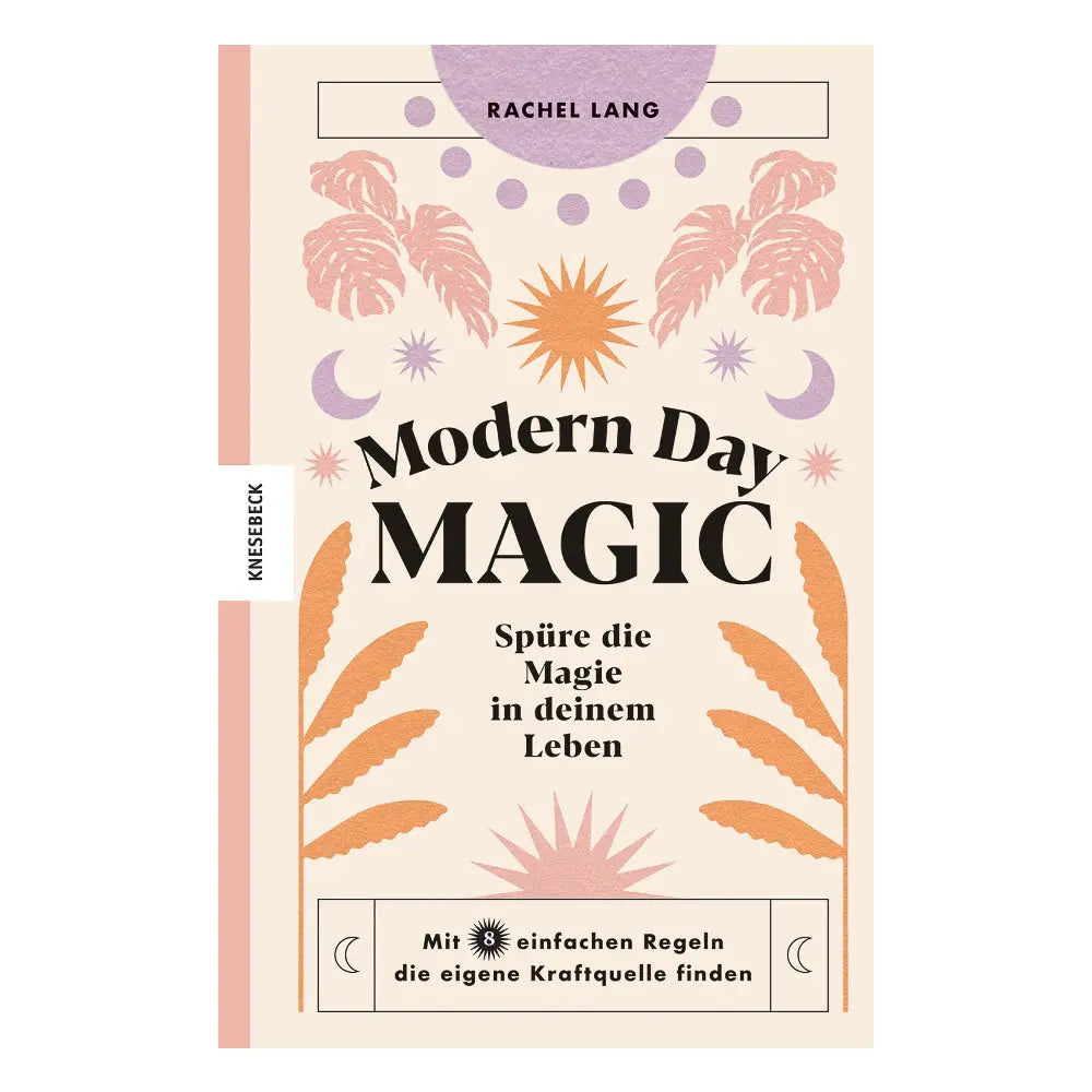Modern Day Magic - Spüre die Magie in deinem Leben - Feder&Konfetti