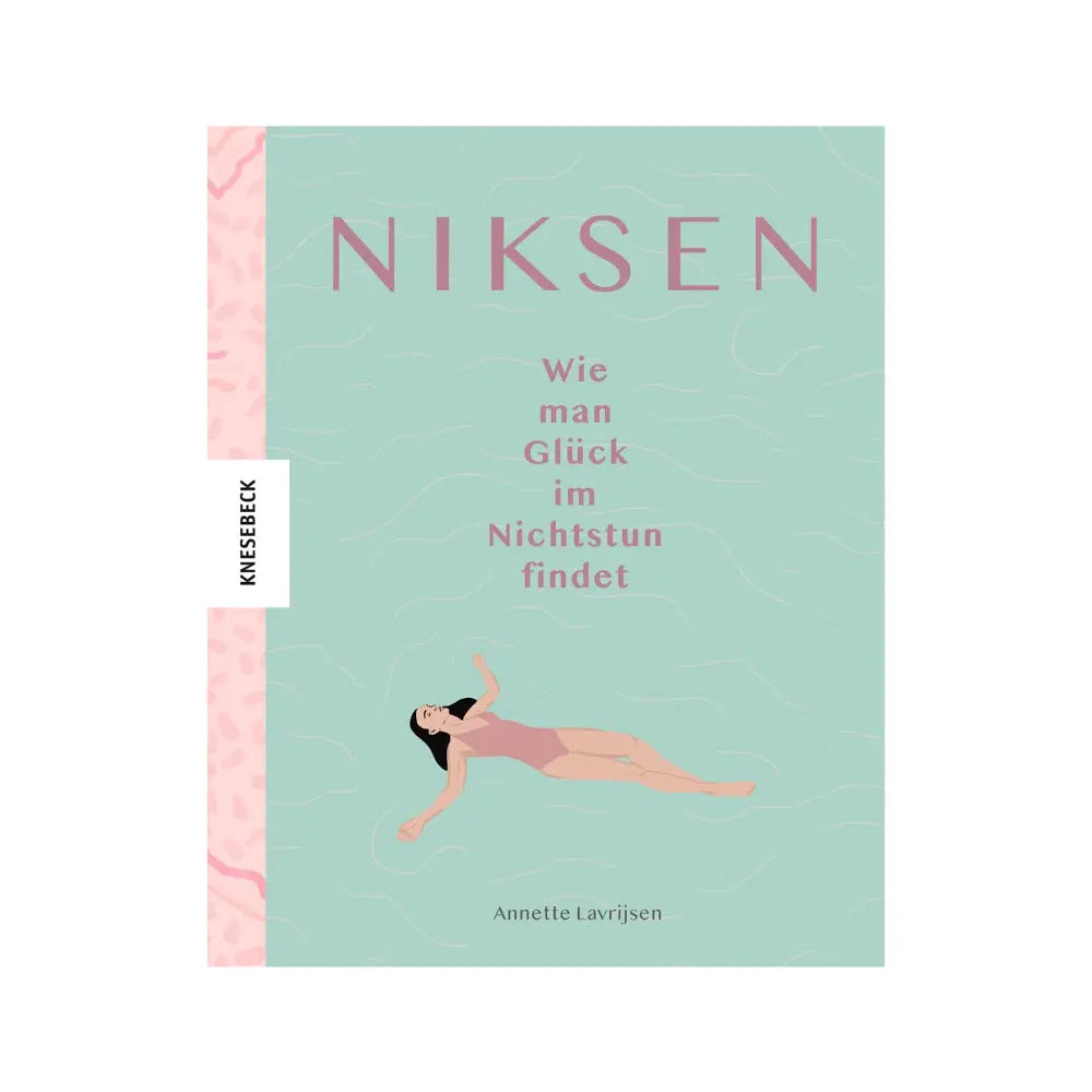 Niksen - Wie man Glück im Nichtstun findet Knesebeck Verlag