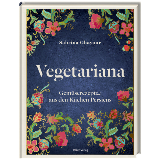 Vegetariana – Gemüserezepte aus den Küchen Persiens | Kochbuch
