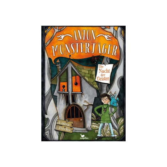 Anton Monsterjäger - Die Nacht der Geister | Kinderbuch
