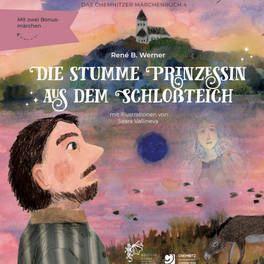 Das Chemnitzer Märchenbuch IV – Die stumme Prinzessin aus dem Schloßteich | Kinderbuch