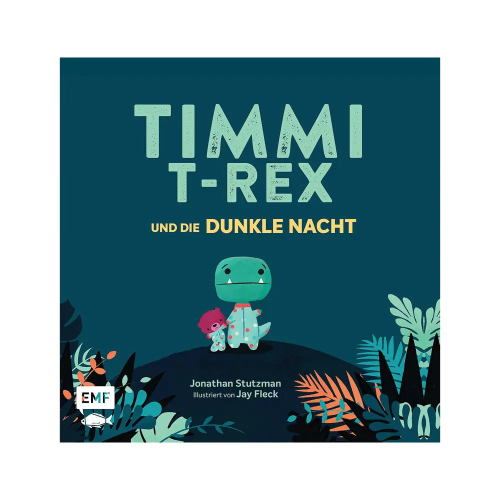 Timmi T-Rex und die dunkle Nacht EMF Verlag