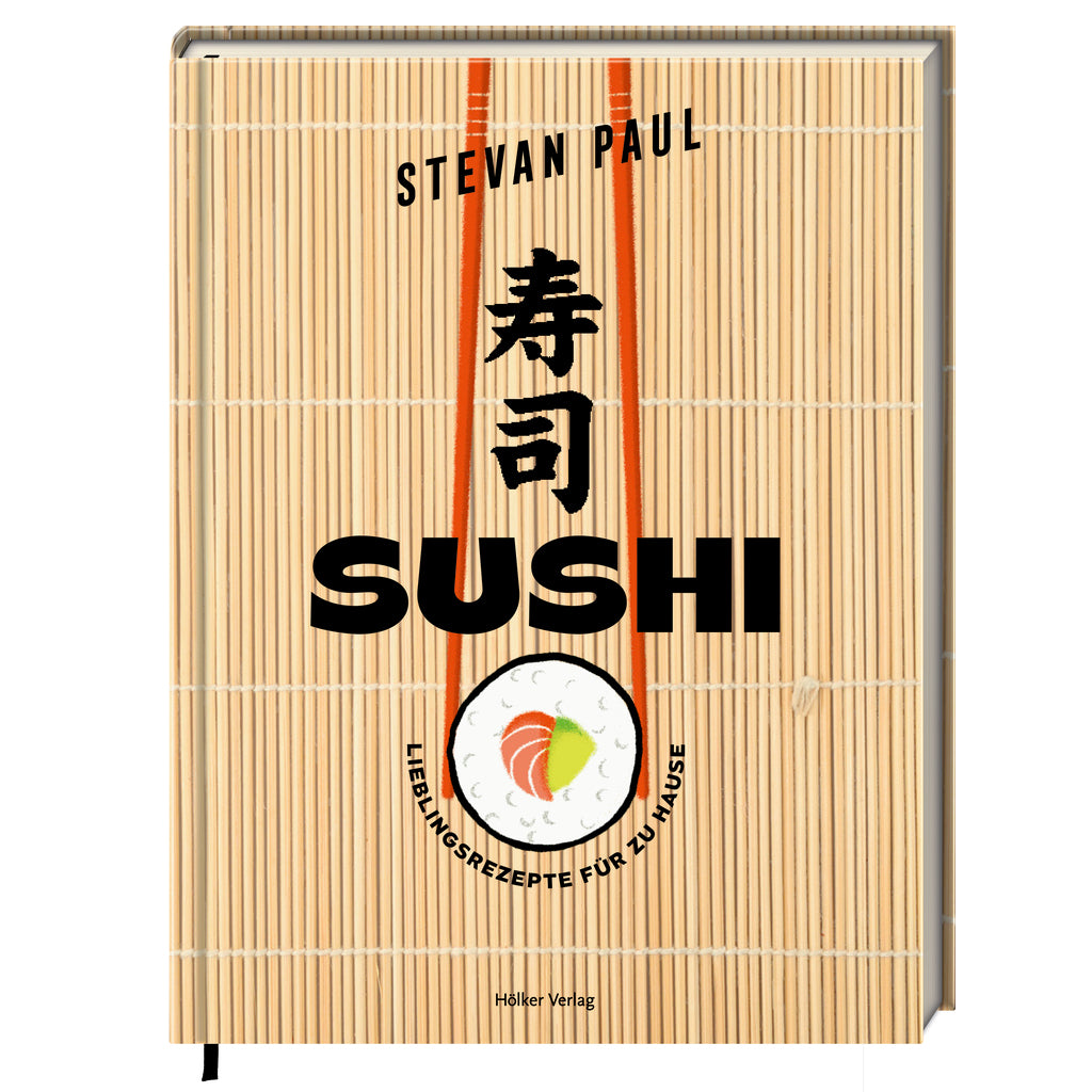 Sushi - Lieblingsrezepte für zu Hause | Hölker Verlag| Kochbuch