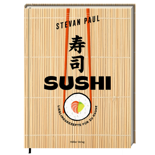 Sushi - Lieblingsrezepte für zu Hause | Hölker Verlag| Kochbuch