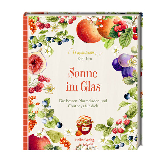 Sonne im Glas - Die besten Marmeladen u. Chutneys | Hölker Verlag | Kochbuch