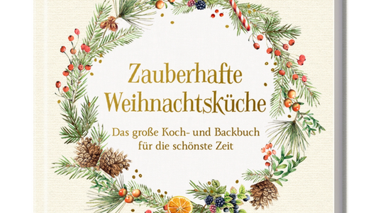 Zauberhafte Weihnachtsküche | Kochbuch