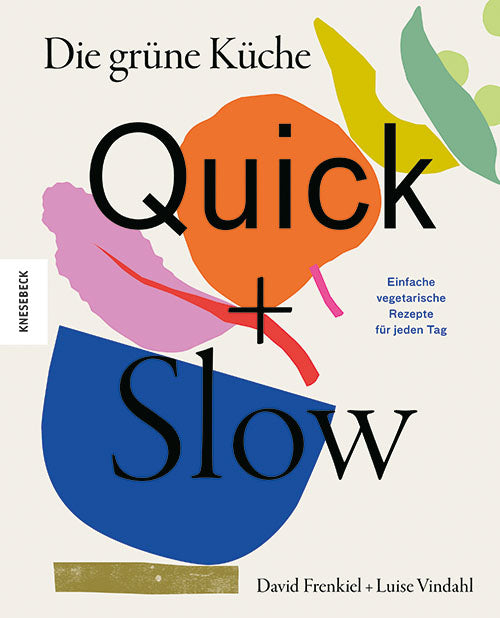 Die grüne Küche – Quick + Slow | Kochbuch